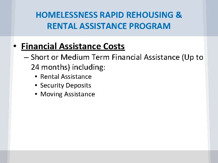 HOMELESSNESS RAPID REHOUSING & RENTAL ASSISTANCE PROGRAM • Financial Assistance Costs – Short or