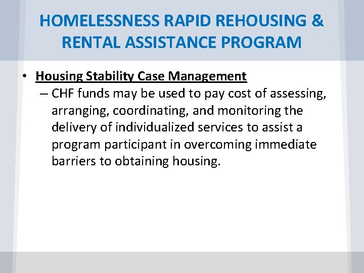 HOMELESSNESS RAPID REHOUSING & RENTAL ASSISTANCE PROGRAM • Housing Stability Case Management – CHF