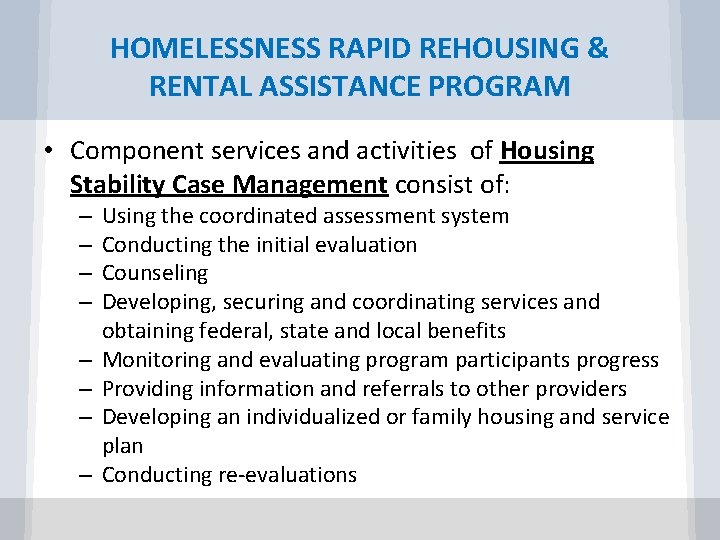 HOMELESSNESS RAPID REHOUSING & RENTAL ASSISTANCE PROGRAM • Component services and activities of Housing