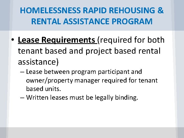 HOMELESSNESS RAPID REHOUSING & RENTAL ASSISTANCE PROGRAM • Lease Requirements (required for both tenant