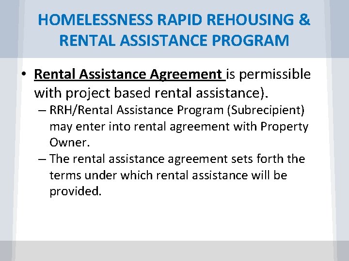 HOMELESSNESS RAPID REHOUSING & RENTAL ASSISTANCE PROGRAM • Rental Assistance Agreement is permissible with