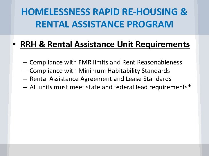 HOMELESSNESS RAPID RE-HOUSING & RENTAL ASSISTANCE PROGRAM • RRH & Rental Assistance Unit Requirements
