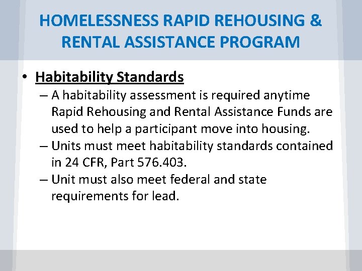 HOMELESSNESS RAPID REHOUSING & RENTAL ASSISTANCE PROGRAM • Habitability Standards – A habitability assessment