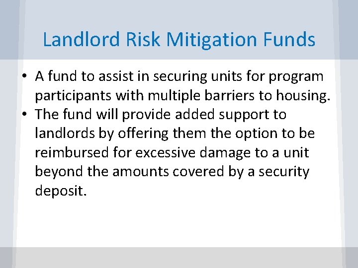 Landlord Risk Mitigation Funds • A fund to assist in securing units for program