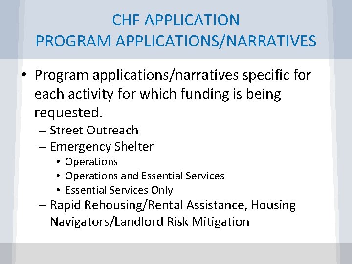 CHF APPLICATION PROGRAM APPLICATIONS/NARRATIVES • Program applications/narratives specific for each activity for which funding