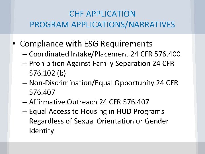 CHF APPLICATION PROGRAM APPLICATIONS/NARRATIVES • Compliance with ESG Requirements – Coordinated Intake/Placement 24 CFR