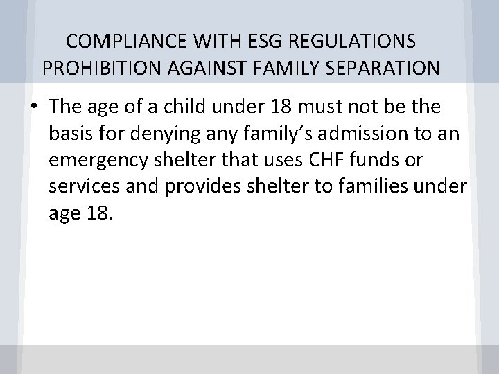 COMPLIANCE WITH ESG REGULATIONS PROHIBITION AGAINST FAMILY SEPARATION • The age of a child