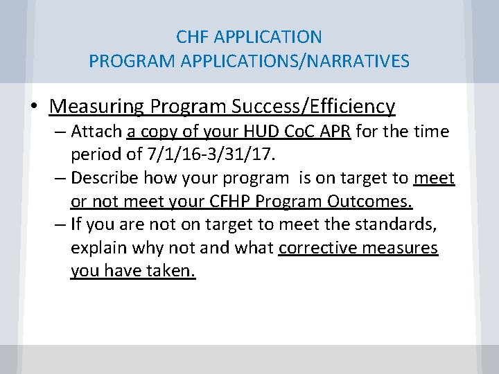 CHF APPLICATION PROGRAM APPLICATIONS/NARRATIVES • Measuring Program Success/Efficiency – Attach a copy of your