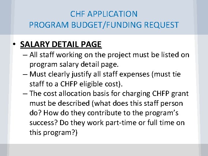 CHF APPLICATION PROGRAM BUDGET/FUNDING REQUEST • SALARY DETAIL PAGE – All staff working on