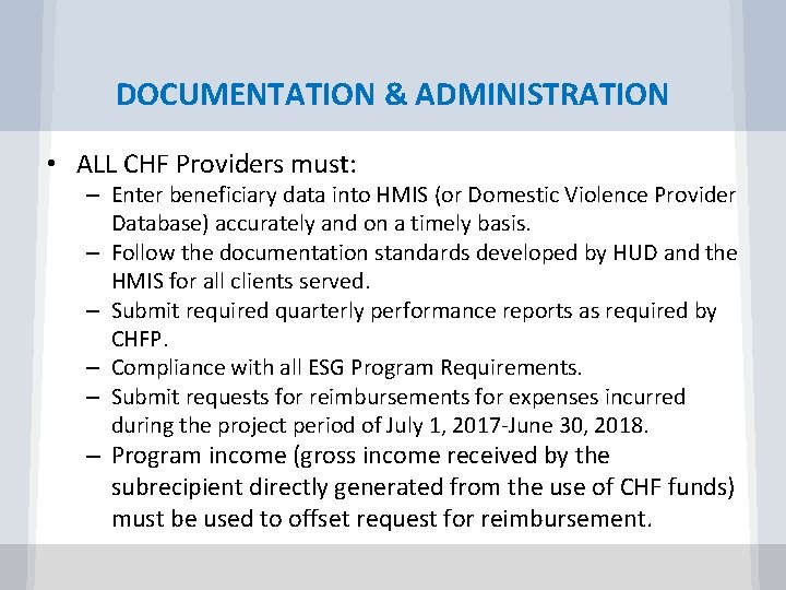 DOCUMENTATION & ADMINISTRATION • ALL CHF Providers must: – Enter beneficiary data into HMIS