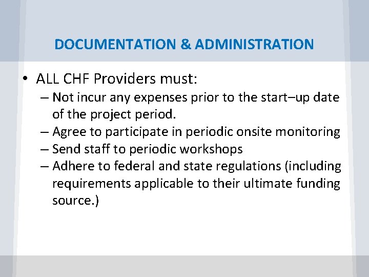 DOCUMENTATION & ADMINISTRATION • ALL CHF Providers must: – Not incur any expenses prior