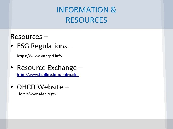 INFORMATION & RESOURCES Resources – • ESG Regulations – https: //www. onecpd. info •