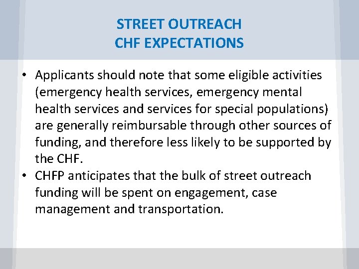 STREET OUTREACH CHF EXPECTATIONS • Applicants should note that some eligible activities (emergency health
