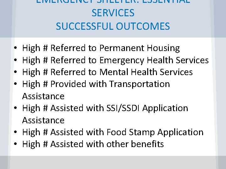 EMERGENCY SHELTER: ESSENTIAL SERVICES SUCCESSFUL OUTCOMES High # Referred to Permanent Housing High #
