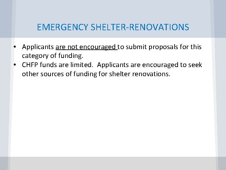 EMERGENCY SHELTER-RENOVATIONS • Applicants are not encouraged to submit proposals for this category of