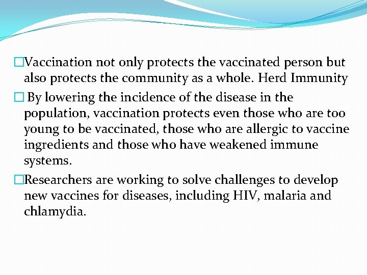 �Vaccination not only protects the vaccinated person but also protects the community as a