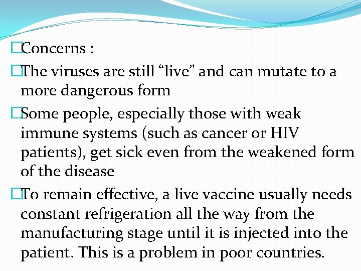 �Concerns : �The viruses are still “live” and can mutate to a more dangerous