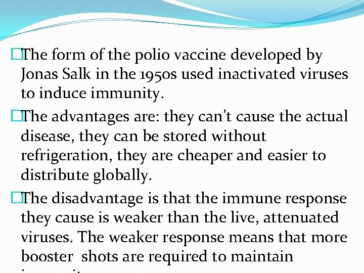 �The form of the polio vaccine developed by Jonas Salk in the 1950 s