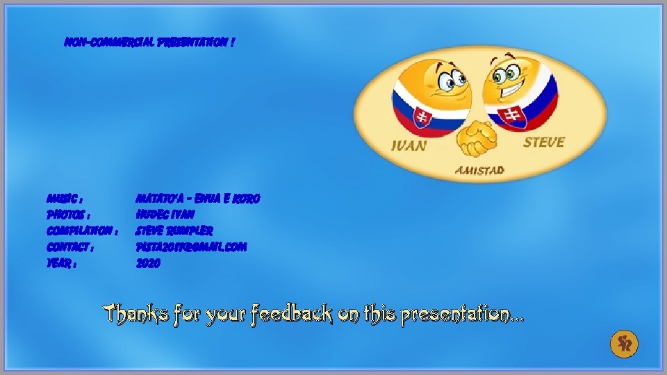 non-commercial presentation ! music : photos : compilation : contact : Year : matato'a