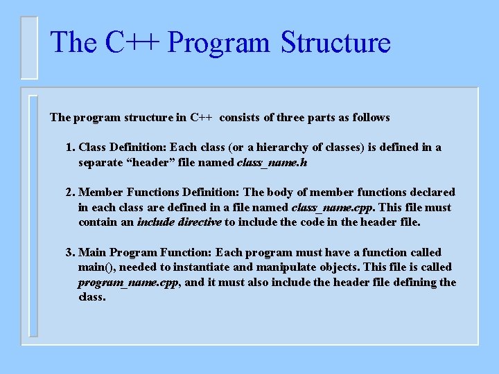 The C Program Structure The program structure in