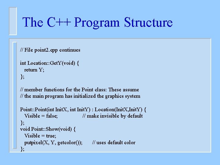 The C++ Program Structure // File point 2. cpp continues int Location: : Get.