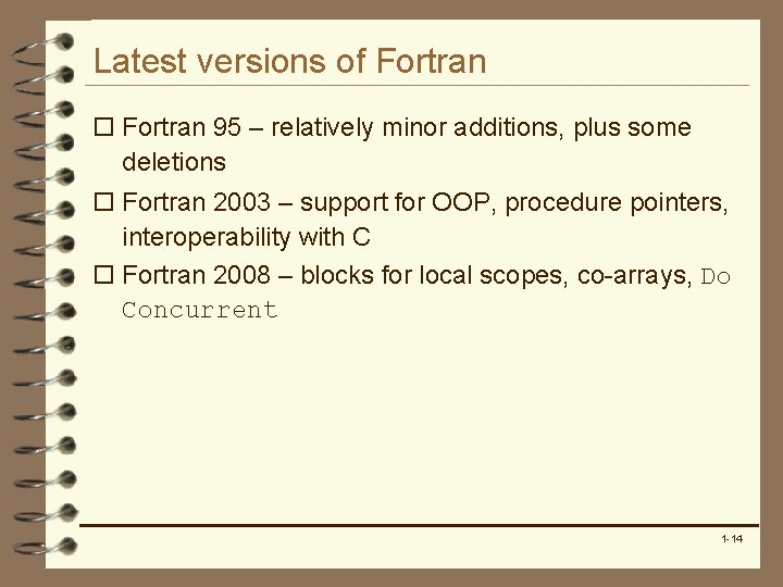 Latest versions of Fortran o Fortran 95 – relatively minor additions, plus some deletions