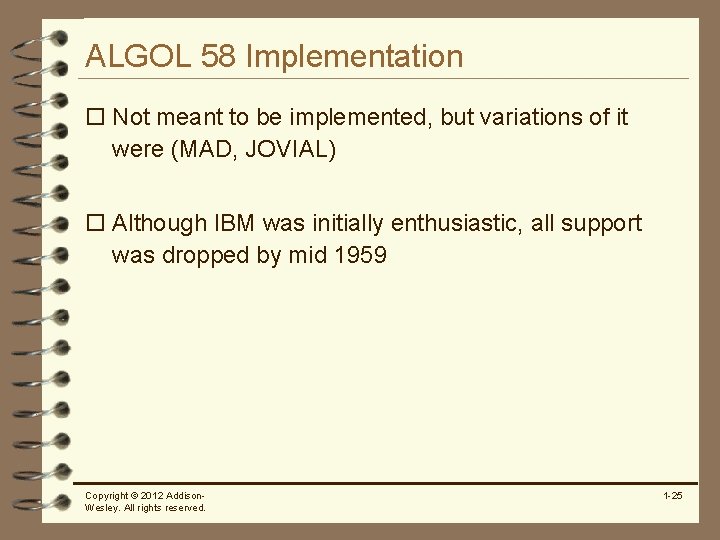 ALGOL 58 Implementation o Not meant to be implemented, but variations of it were