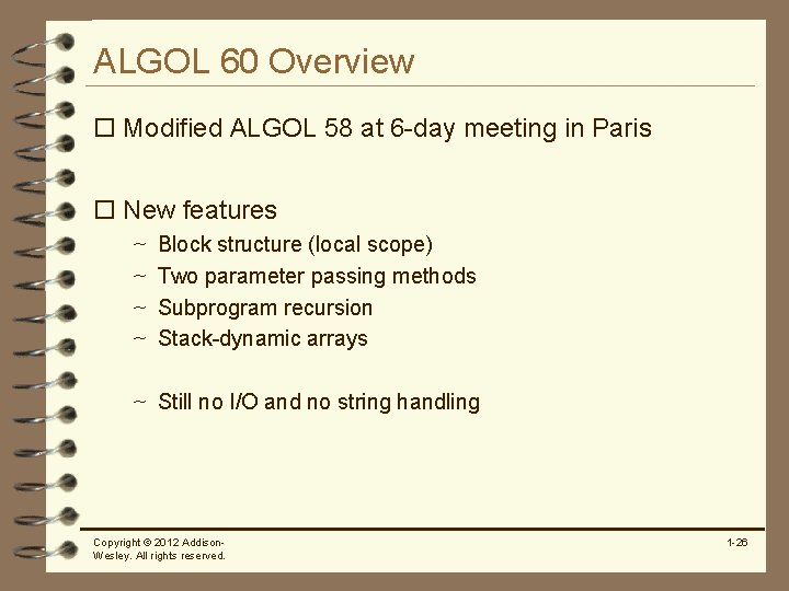 ALGOL 60 Overview o Modified ALGOL 58 at 6 -day meeting in Paris o