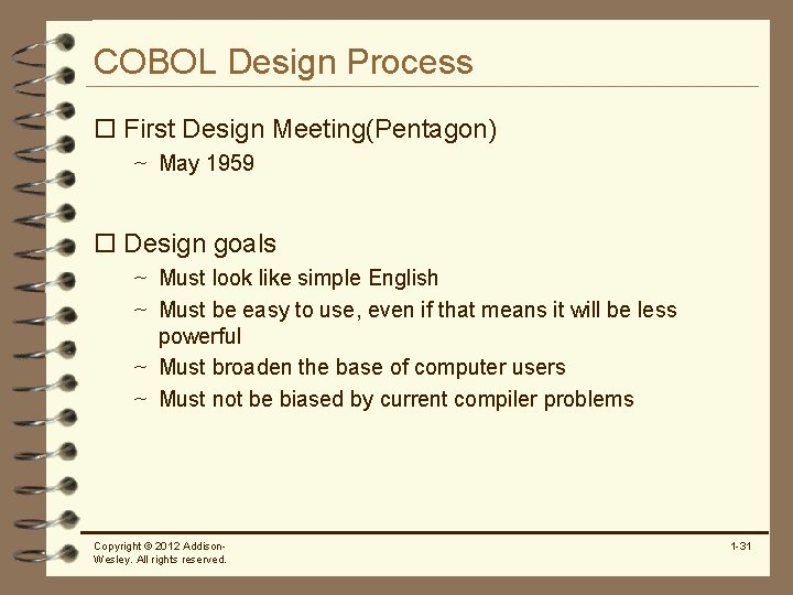 COBOL Design Process o First Design Meeting(Pentagon) ~ May 1959 o Design goals ~