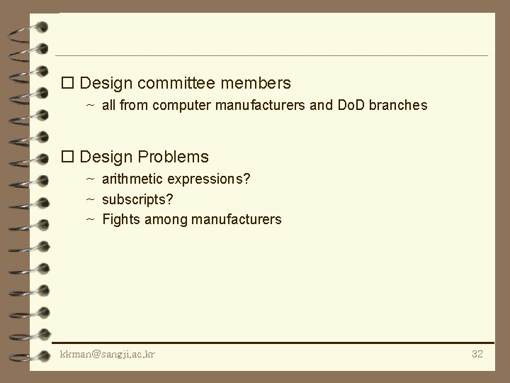o Design committee members ~ all from computer manufacturers and Do. D branches o