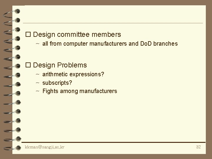 o Design committee members ~ all from computer manufacturers and Do. D branches o