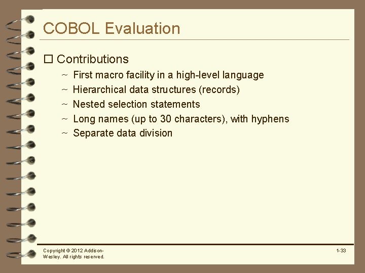 COBOL Evaluation o Contributions ~ First macro facility in a high-level language ~ Hierarchical