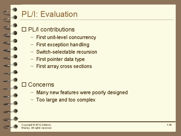 PL/I: Evaluation o PL/I contributions ~ First unit-level concurrency ~ First exception handling ~