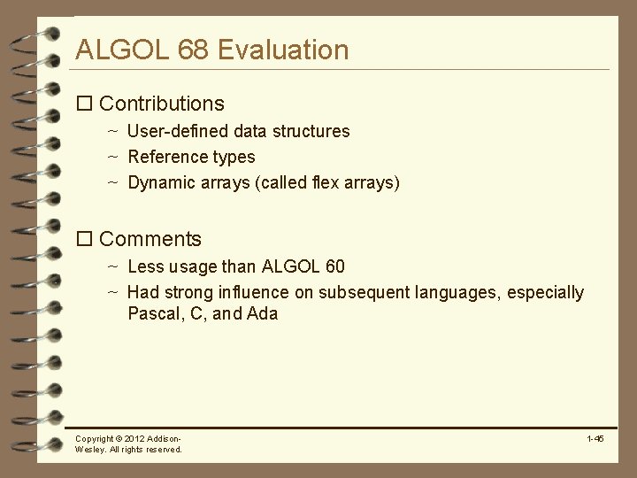 ALGOL 68 Evaluation o Contributions ~ User-defined data structures ~ Reference types ~ Dynamic