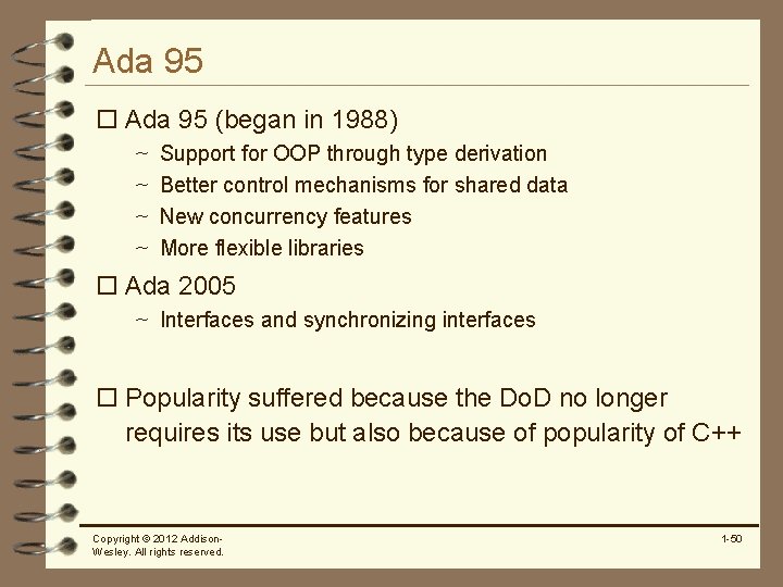 Ada 95 o Ada 95 (began in 1988) ~ Support for OOP through type