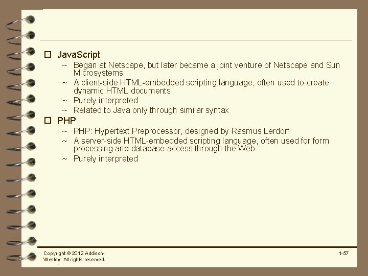 o Java. Script ~ Began at Netscape, but later became a joint venture of