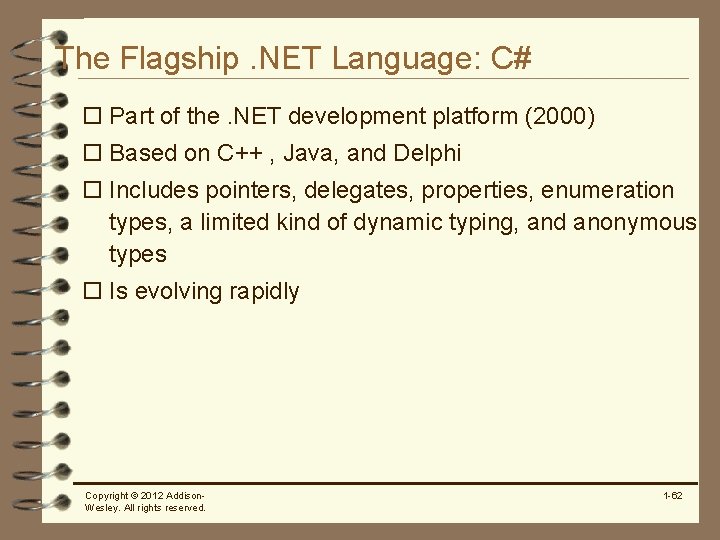 The Flagship. NET Language: C# o Part of the. NET development platform (2000) o