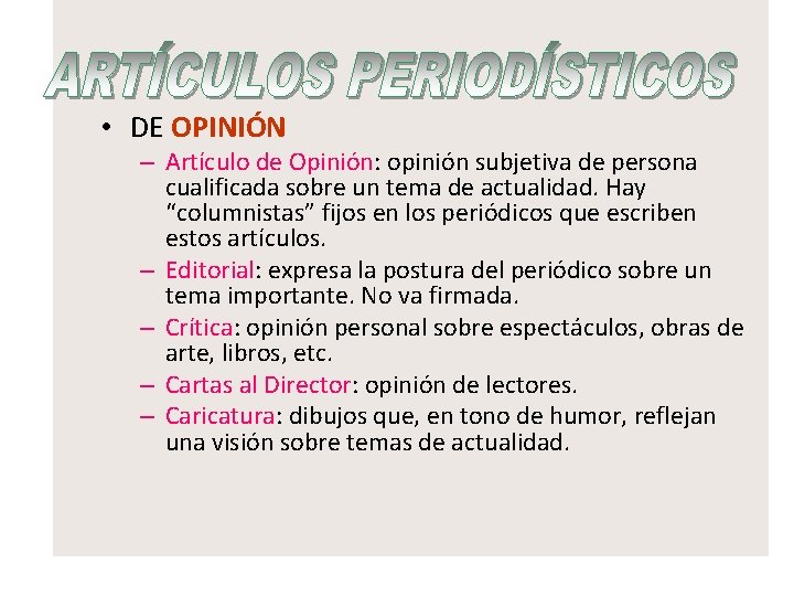  • DE OPINIÓN – Artículo de Opinión: opinión subjetiva de persona cualificada sobre