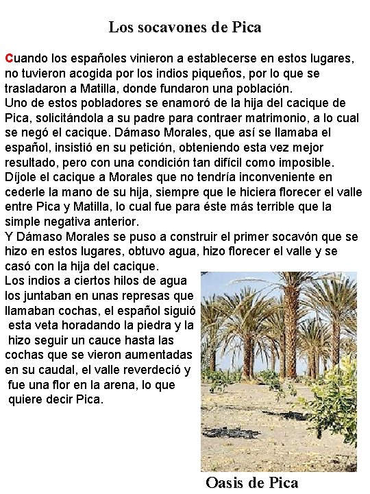 Los socavones de Pica Cuando los españoles vinieron a establecerse en estos lugares, no