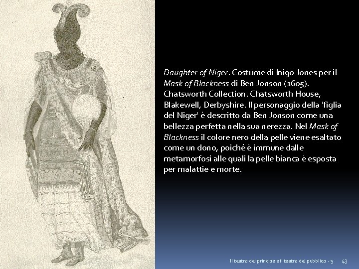 Daughter of Niger. Costume di Inigo Jones per il Mask of Blackness di Ben