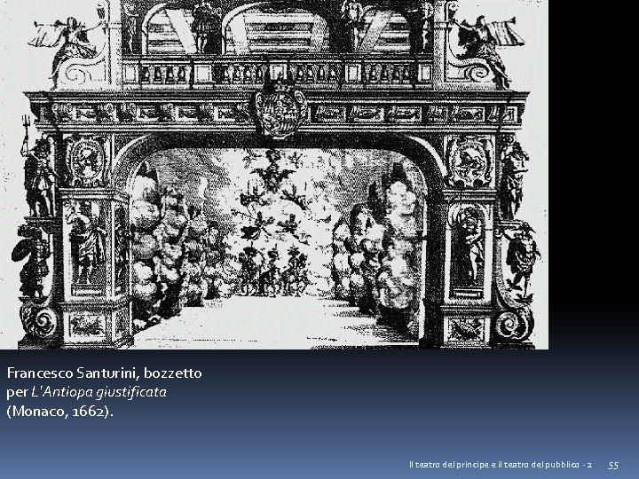 Francesco Santurini, bozzetto per L'Antiopa giustificata (Monaco, 1662). Il teatro del principe e il