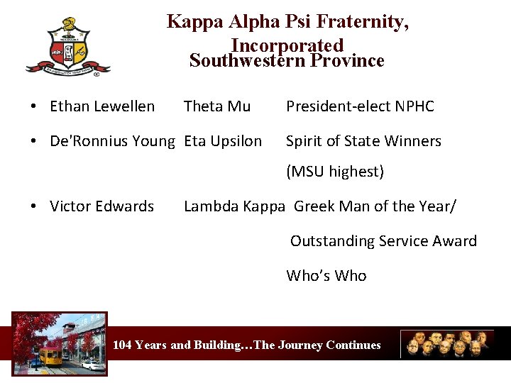 Kappa Alpha Psi Fraternity, Incorporated Southwestern Province • Ethan Lewellen Theta Mu • De'Ronnius