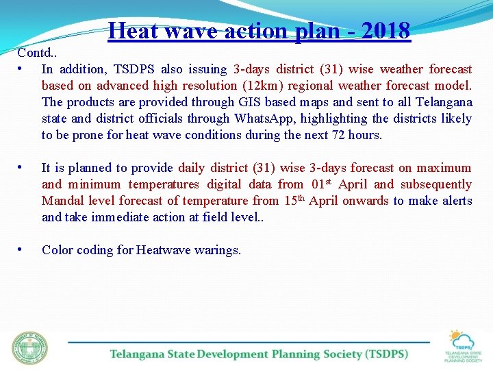 Heat wave action plan - 2018 Contd. . • In addition, TSDPS also issuing