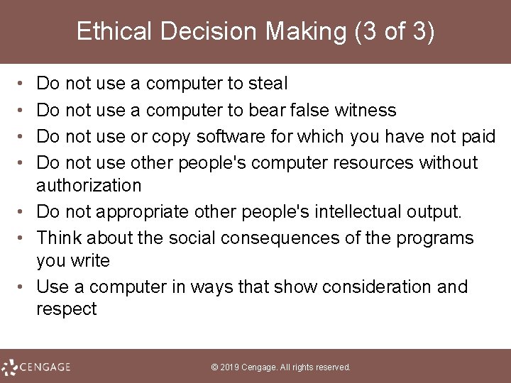 Ethical Decision Making (3 of 3) • • Do not use a computer to