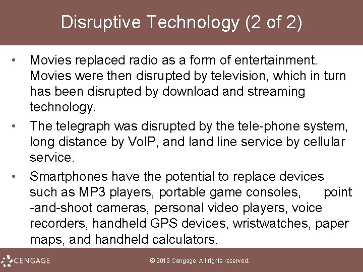 Disruptive Technology (2 of 2) • • • Movies replaced radio as a form