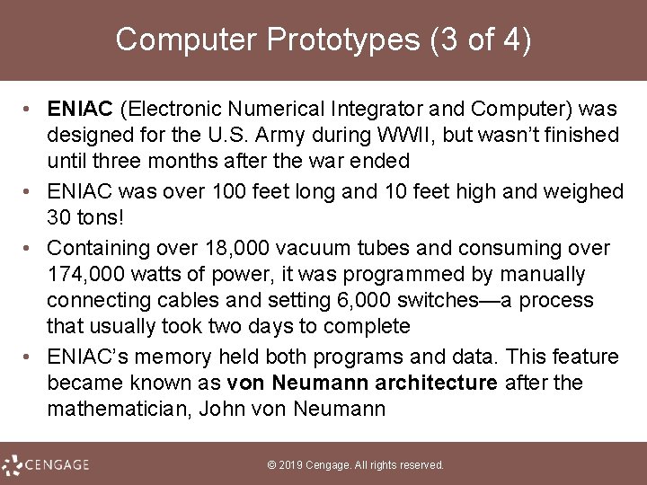 Computer Prototypes (3 of 4) • ENIAC (Electronic Numerical Integrator and Computer) was designed