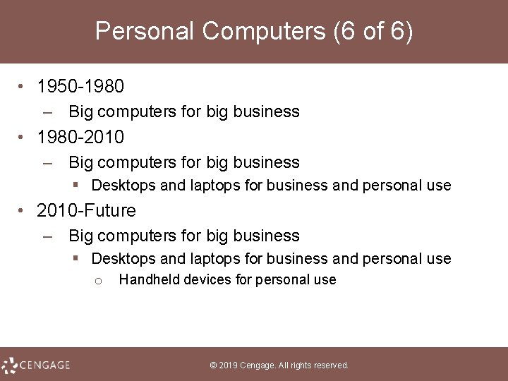 Personal Computers (6 of 6) • 1950 1980 – Big computers for big business