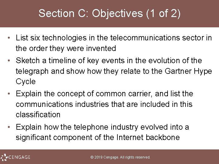 Section C: Objectives (1 of 2) • List six technologies in the telecommunications sector
