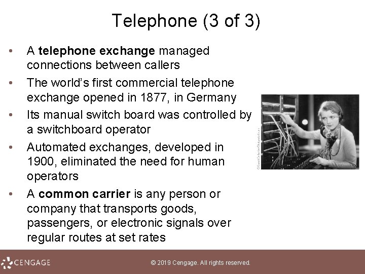 Telephone (3 of 3) • • • A telephone exchange managed connections between callers