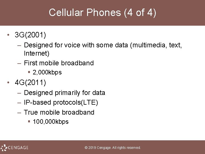 Cellular Phones (4 of 4) • 3 G(2001) – Designed for voice with some